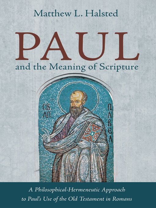 Title details for Paul and the Meaning of Scripture by Matthew L. Halsted - Available